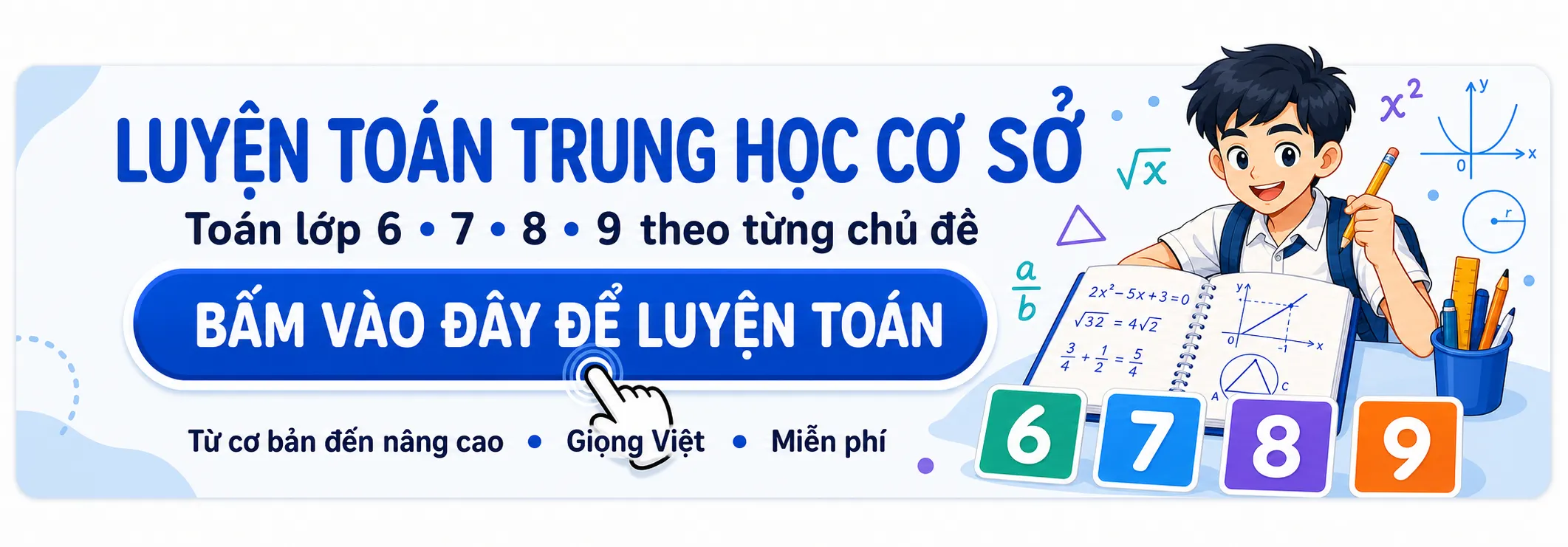 Luyện Toán Trung học cơ sở lớp 6 đến lớp 9 theo từng chủ đề