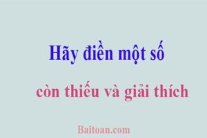 Hãy điền một số còn thiếu và giải thích