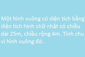 Tính chu vi hình vuông có diện tích bằng hình chữ nhật