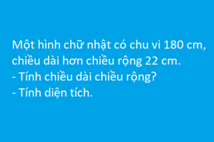 Bài toán tính chiều dài, chiều rộng, diện tích hình chữ nhật