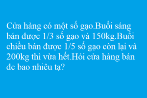 Giải bài toán nâng cao lớp 5: Tìm số gạo