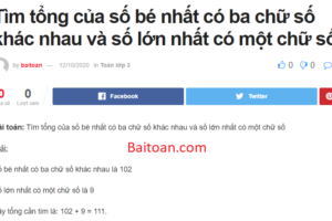 Tìm tổng của số bé nhất có ba chữ số khác nhau và số lớn nhất có một chữ số